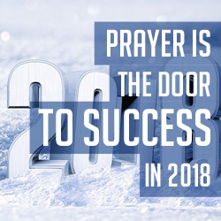 Prayer Points for 2018: Prayer is the Door to Success in 2018