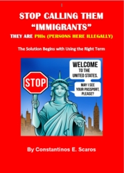 Immigration Authority Scaros Pens New Book on How to Deal with Persons Here Illegally; Author Announces New Book: Stop Calling Them “Immigrants”