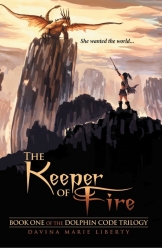 "The Keeper of Fire" by Davina Marie Liberty Now Available; In New YA Novel Young Girl Escapes Abuser – in a Metaphor