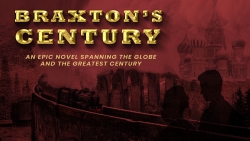 "Braxton’s Century" - An Epic Novel Spanning the Globe; Publication Planned for This Summer by Author J.R. Strayve, Jr.