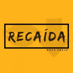 Boca Abajo Releases New Single Titled Recaída