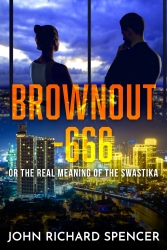 “Brownout – 666 or the Real Meaning of the Swastika” Novel States That “Coming Disaster is Almost a Matter of Logic” and Ponders the Question, “Where is Humanity Headed?”