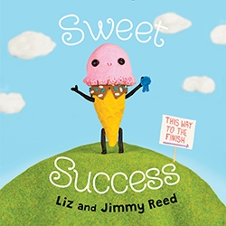 “Sweet Success,” a New Picture Book by Liz & Jimmy Reed, Releases July 3