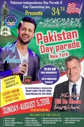 The 34th Annual Pakistan Independence Day Parade and Festival Will Take Place on Sunday, August 5, 2018, 10:00 AM Stepping Off 38th Street Down Madison Ave, Manhattan