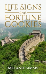 Newest Book Release, "Life Signs and Fortune Cookies" by Author Melanie Simms Offers Powerful Messages in a Small But Mighty Book