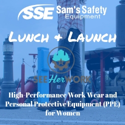 Sam’s Safety Equipment Announces Launch of Performance Focused Workwear  for Women Designed by Women