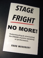 Help for Talent Competition Contestants in the Form of a New Book Called "STAGE FRIGHT - NO MORE!" by Rand Woodbury