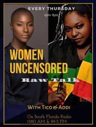 Women Uncensored: Raw Talk with Tico & Addi Takes to the Airwaves to Address Issues Facing Women of Color