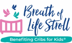Cribs for Kids® Announces Eleventh Annual Breath of Life Stroll
