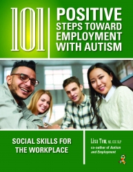 "101 Positive Steps Toward Employment with Autism" - Now Available from Future Horizons