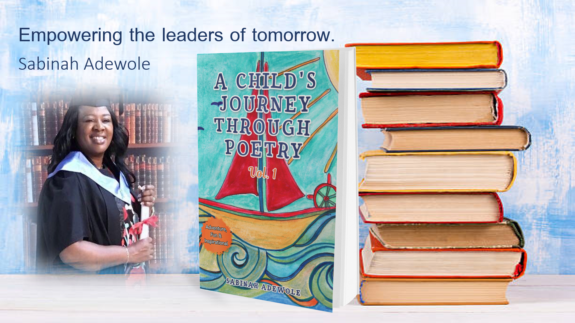 Empowering the Leaders of Tomorrow, Today - Sabinah Adewole’s "A Child’s Journey Through Poetry" Inspires Positive Growth Mindset in an Easy-to-Read Format