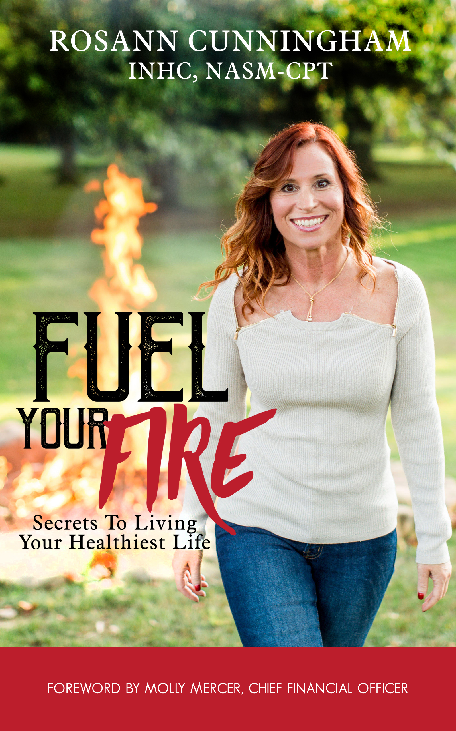 Rosann Cunningham LLC Announces the Release of Health & Wellness Book, Fuel Your Fire: Secrets to Living Your Healthiest Life