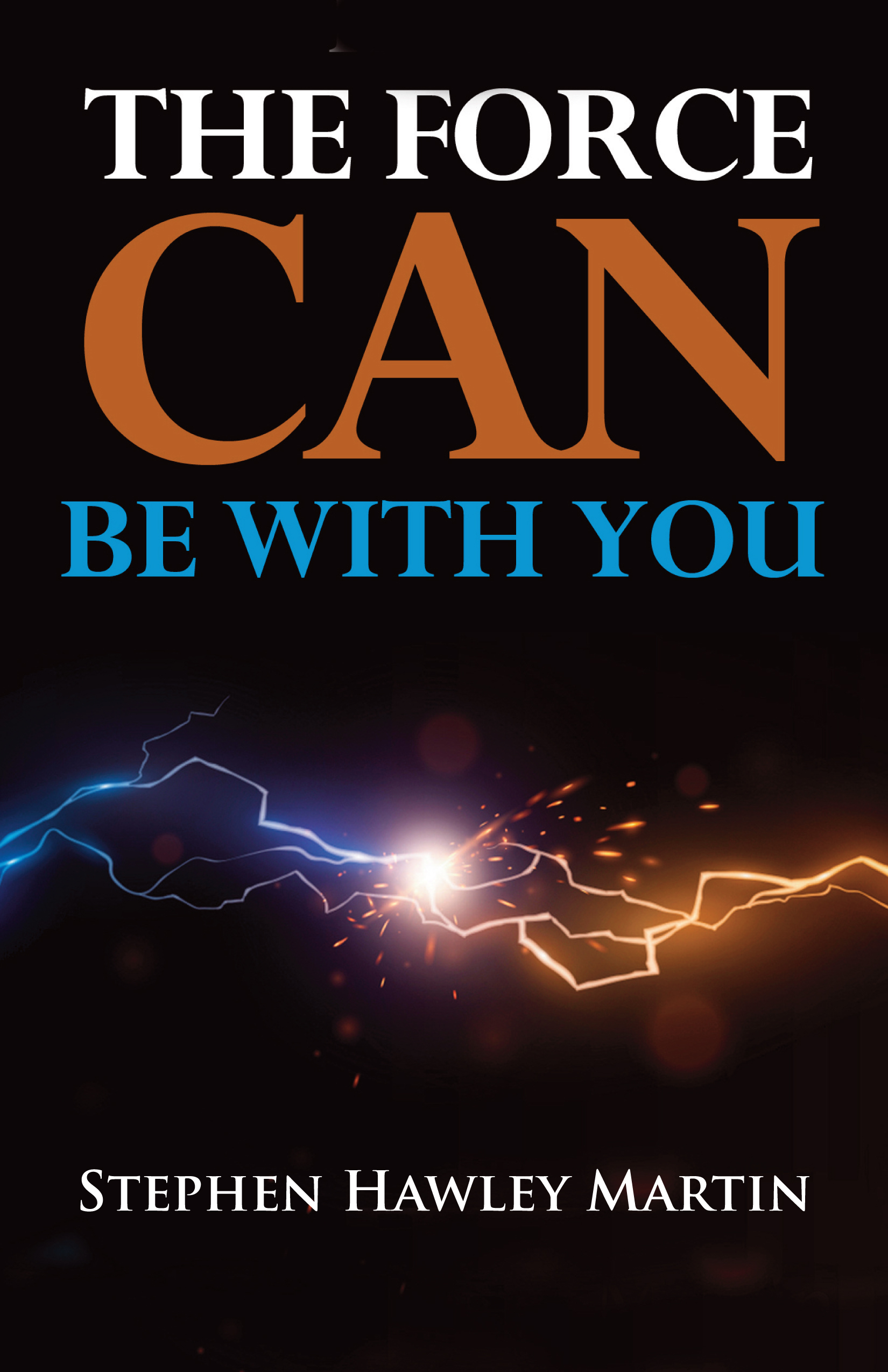 Just Published: “The Force Can Be With You,” a New Book by Stephen Hawley Martin