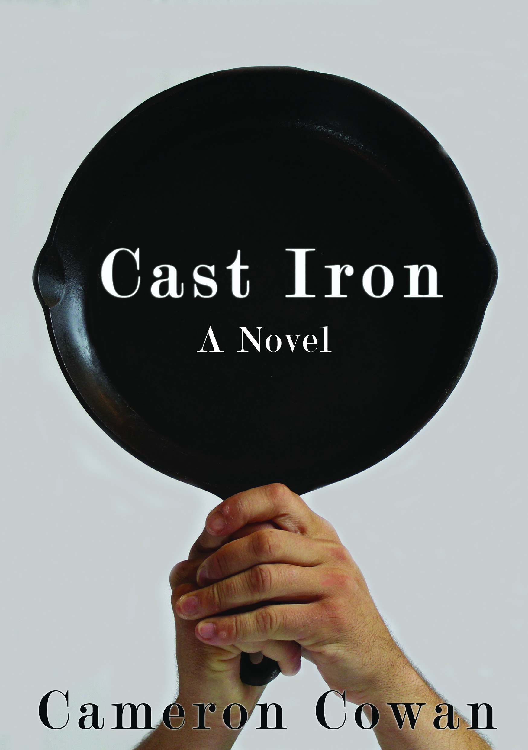 Cameron Cowan Releases Debut Novel: "Cast Iron"