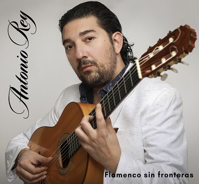 Upcoming Album Release: "Flamenco Sin Fronteras" Flamenco Guitarist, Antonio Rey