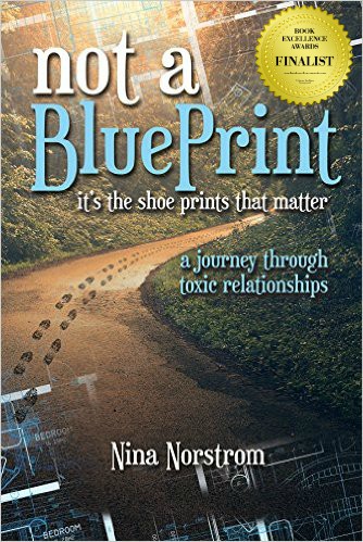 Nina Norstrom Author of "Not a Blueprint It’s the Shoe Prints that Matter / A Journey Through Toxic Relationships" Receives Coveted Book Excellence Award