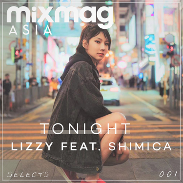 China’s #1-Ranked Female DJ, LIZZY to Release New Single "Tonight" Featuring Hong Kong Break-Out Artist SHIMICA, as Part of New Mixmag Asia Selects Series