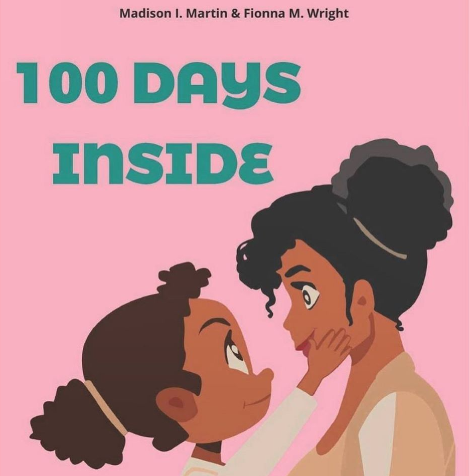 Mother-Daughter Duo Announces the Release of Children’s Book, "100 Days Inside"