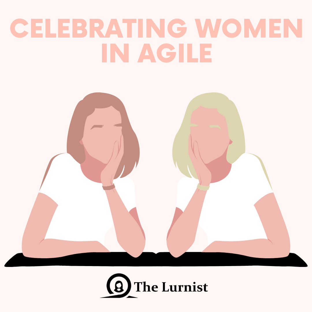 The Lurnist Show Celebrates Women Working in Agile