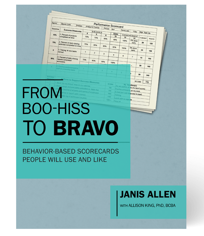 Brand New Book by Janis Allen - "From Boo-Hiss to Bravo: Behavior-Based Scorecards People Will Use and Like"