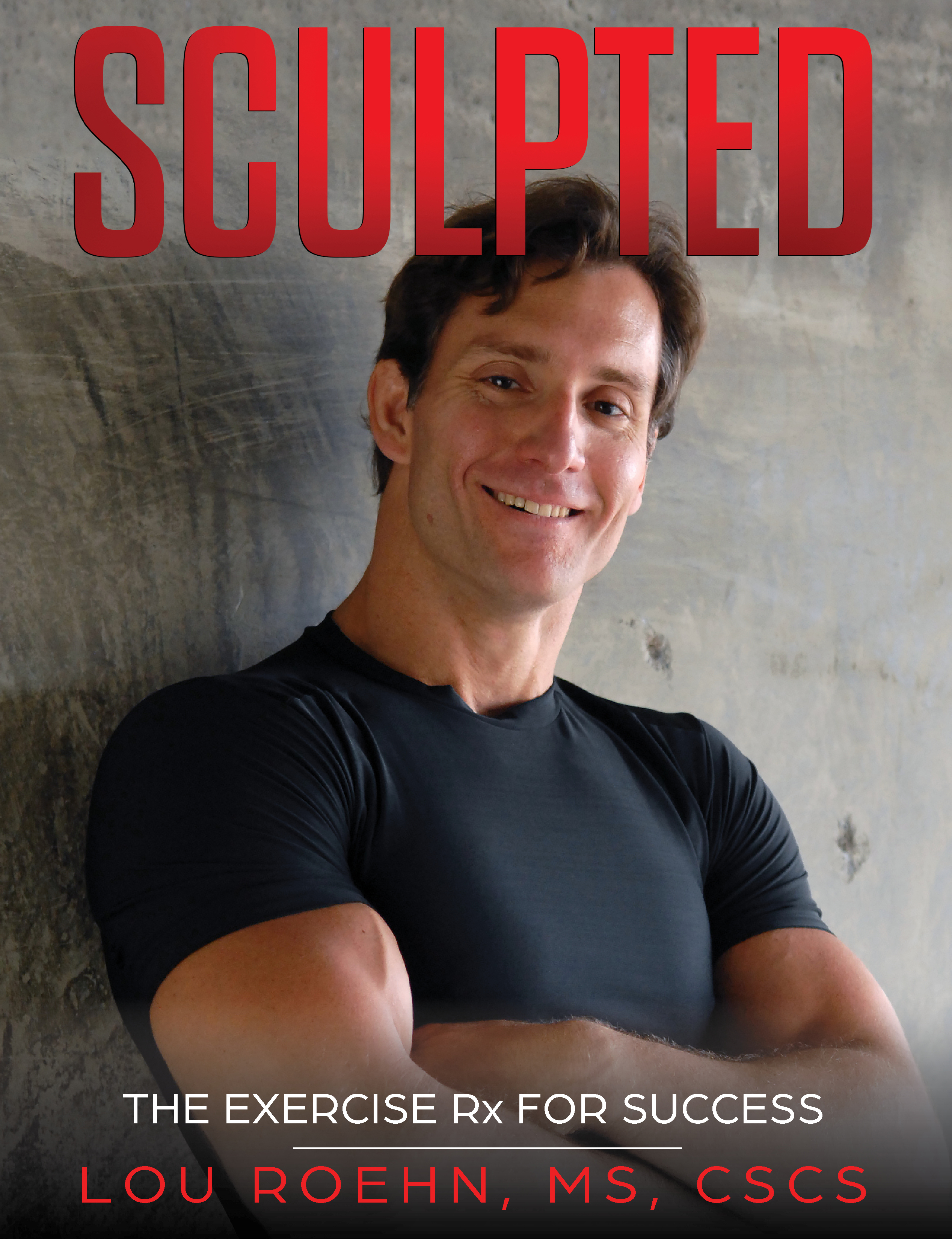New Book Outlines Fitness Prescription from Experienced Exercise Physiologist, Body Builder and Fitness Trainer, Lou Roehn