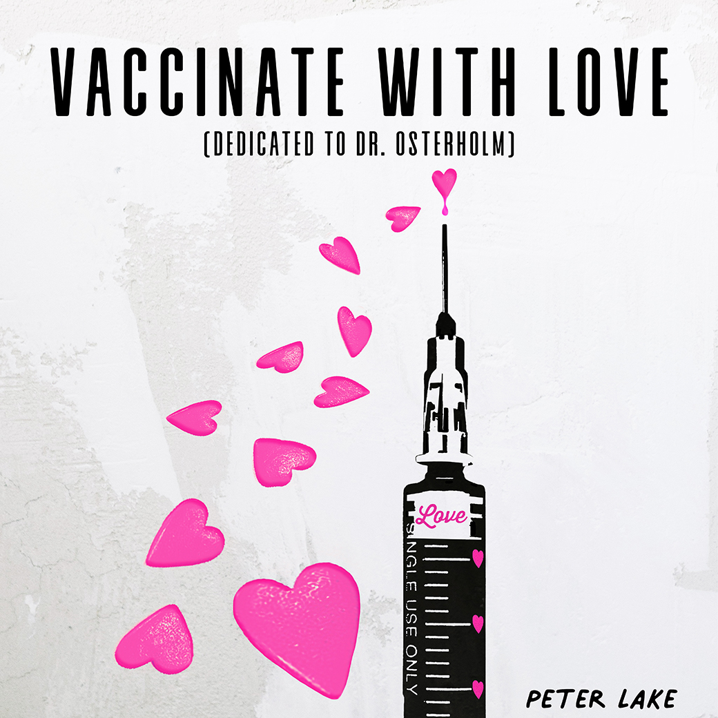 “Vaccinate With Love (Dedicated to Dr. Osterholm)” by Peter Lake Will Benefit Families of Frontline Workers