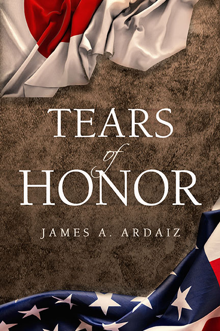 New Historical Novel "Tears of Honor" is a Sweeping Epic of the Japanese American Experience of Internment and War