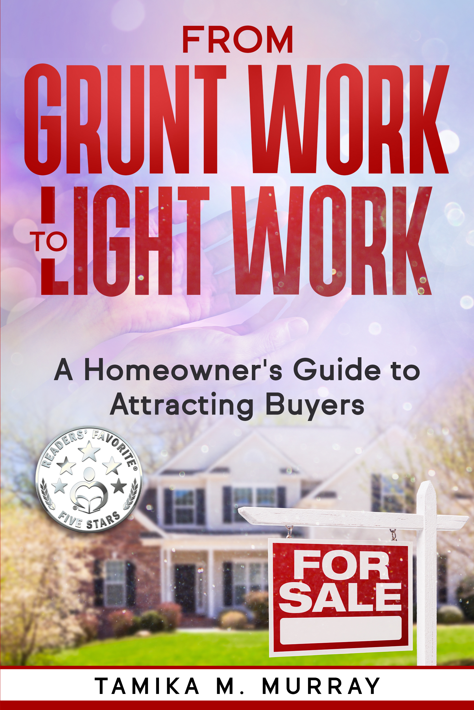 "From Grunt Work to Light Work" Offers Practical New Age Tips for Homeowner’s During the Time of COVID-19