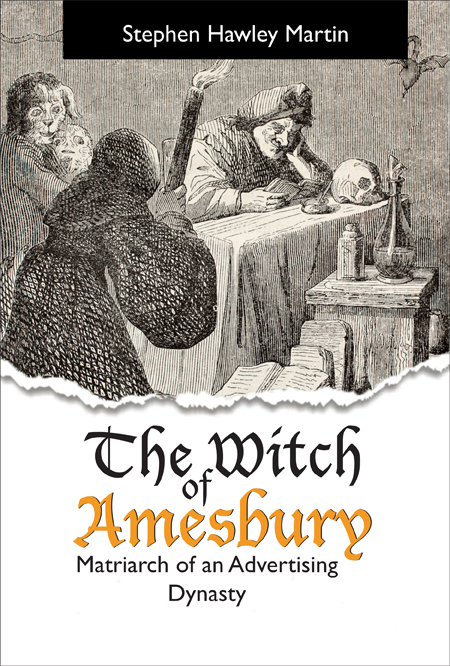 The Oaklea Press Publishes New Book, “The Witch of Amesbury, Matriarch of an Advertising Dynasty” by a Former Principal of The Martin Agency
