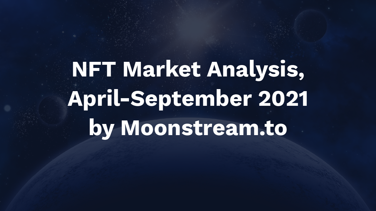 Moonstream.to Releases an Analysis of Over 7 Million Ethereum NFT Transactions