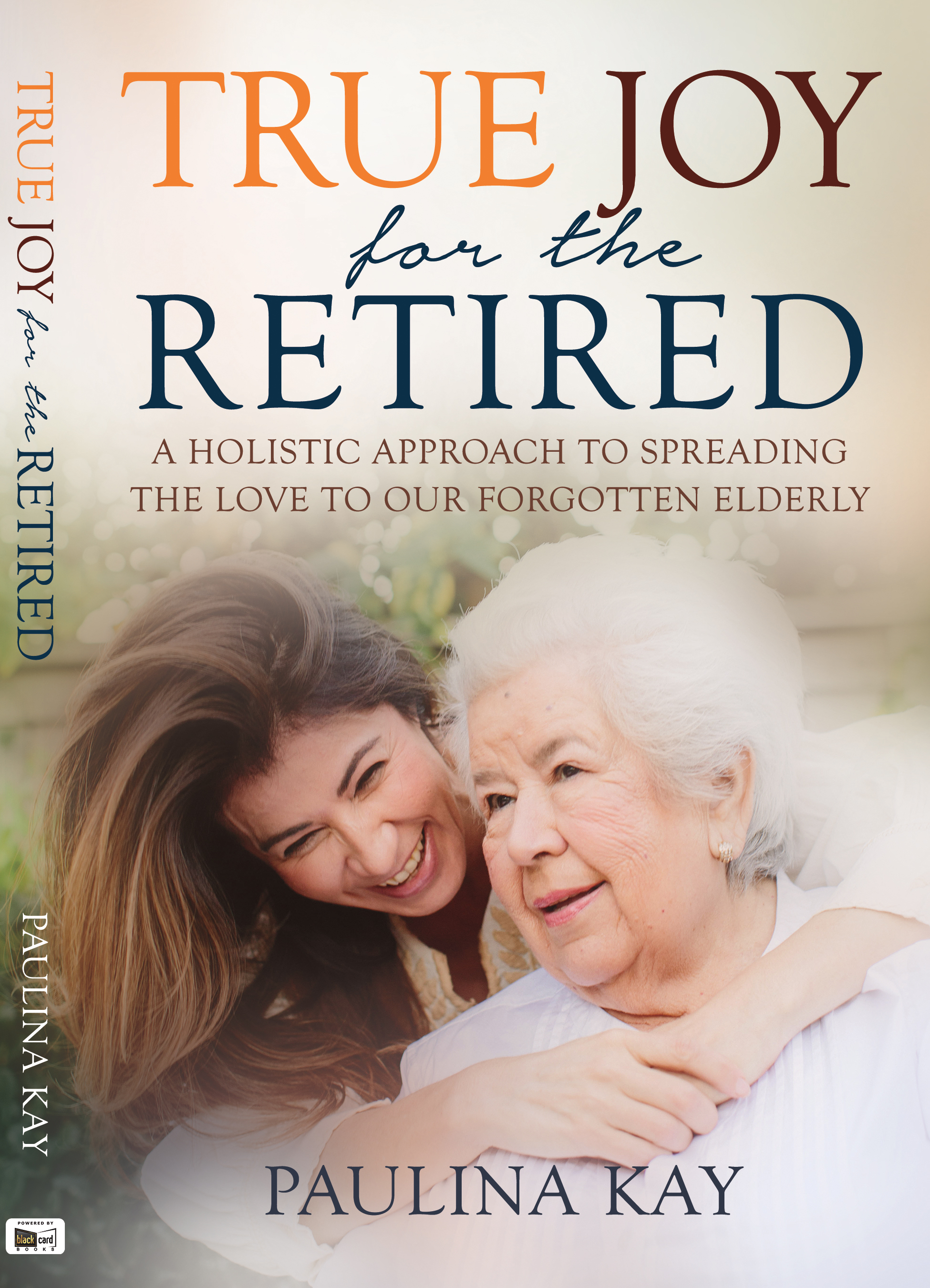 "True Joy for the Retired" - This Book Reveals a Major Breakthrough in Unleashing the Power of Appreciation, Love and Inclusion Between Generations
