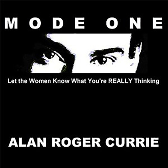 Dating Coach Alan Roger Currie Says "Hardballing" is a Rip-Off of His "Mode One Approach" Philosophy