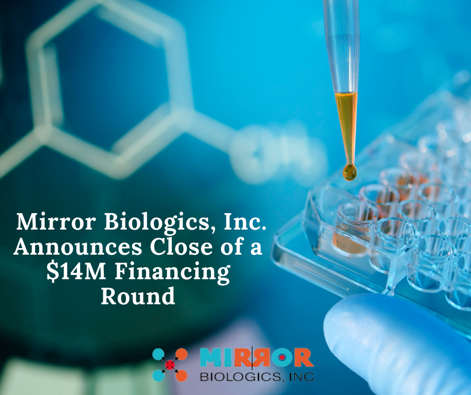 Mirror Biologics, Inc. Announces Close of a $14 Million Financing Round