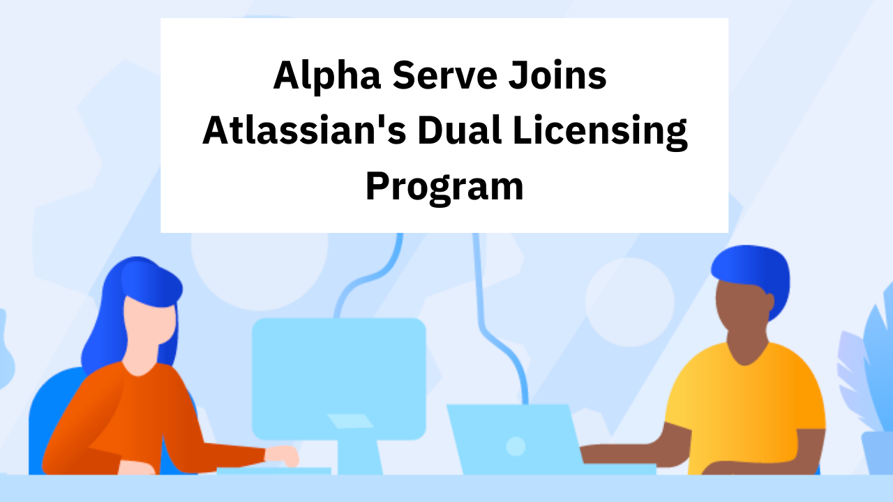 Alpha Serve Joins Atlassian's Dual Licensing Program