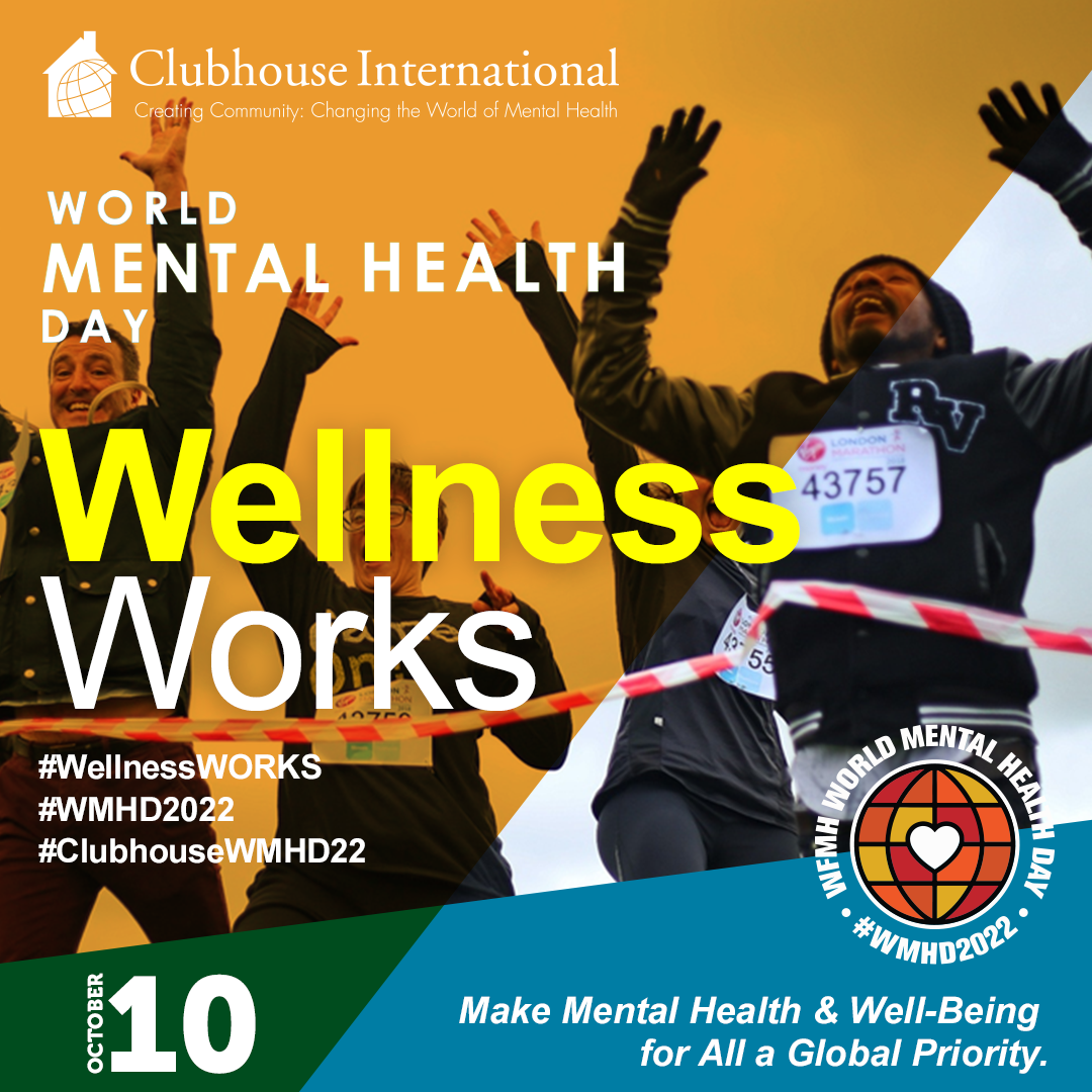 Clubhouse International Partners with World Federation for Mental Health and 8 Member Clubhouses in Recognition of World Mental Health Day and the Power of Wellness