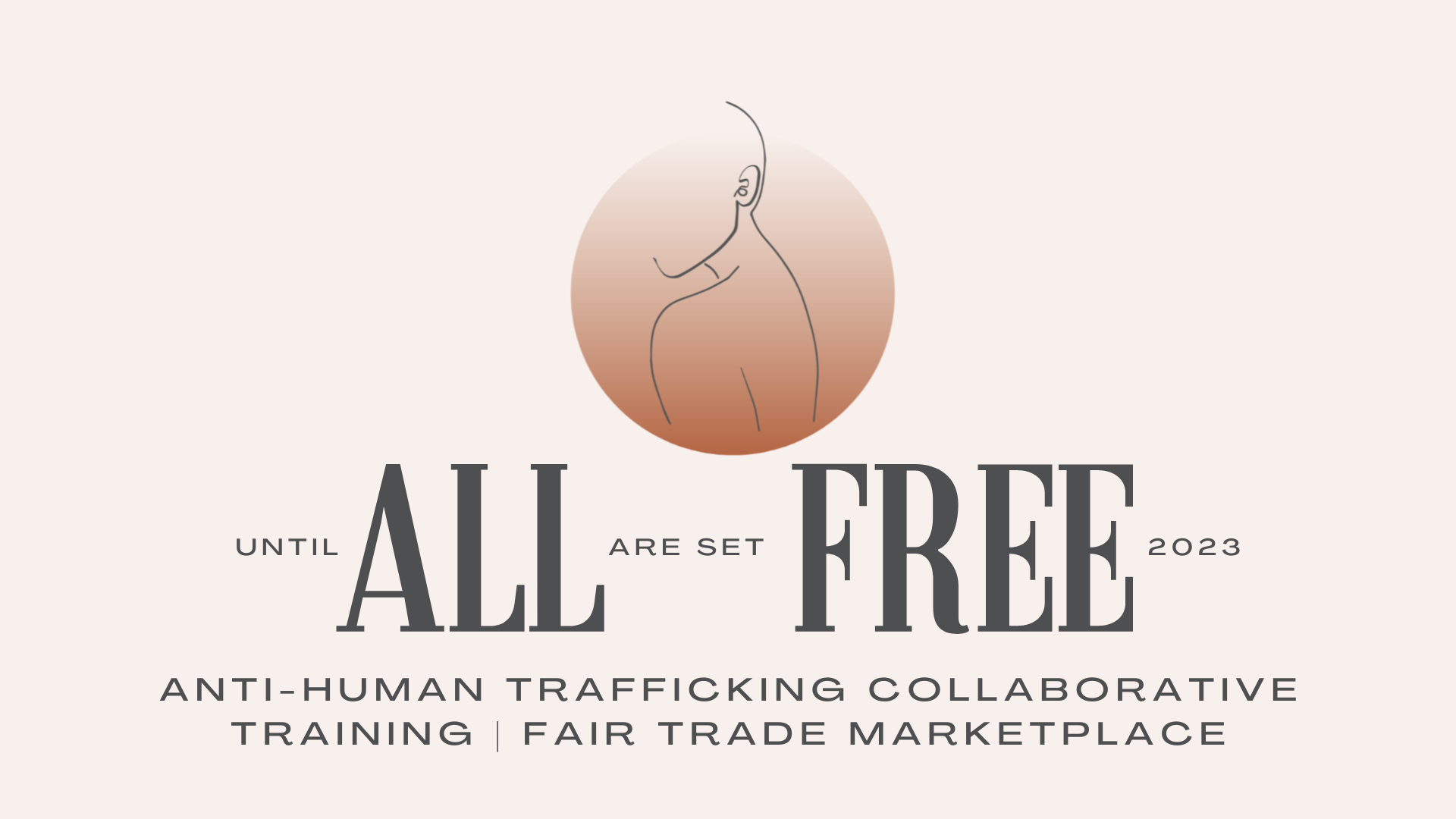 Anti-Human Trafficking Training & Collaboration: Until All Are Set Free