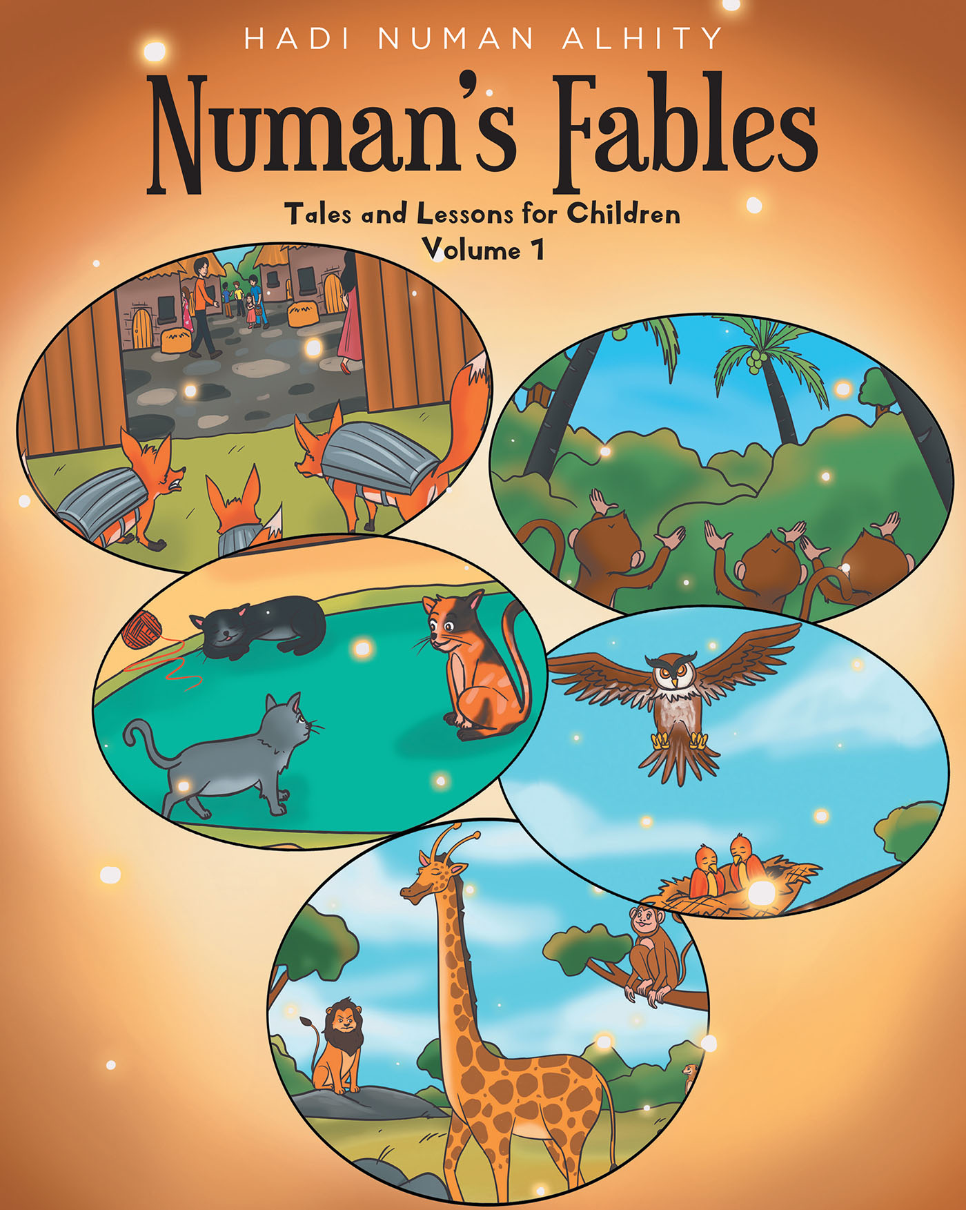 Hadi Numan Al-Hity’s New Book, "Numan's Fables," is a Collection of Short Stories That Impart Valuable Lessons for Young Readers to Take with Them in Life