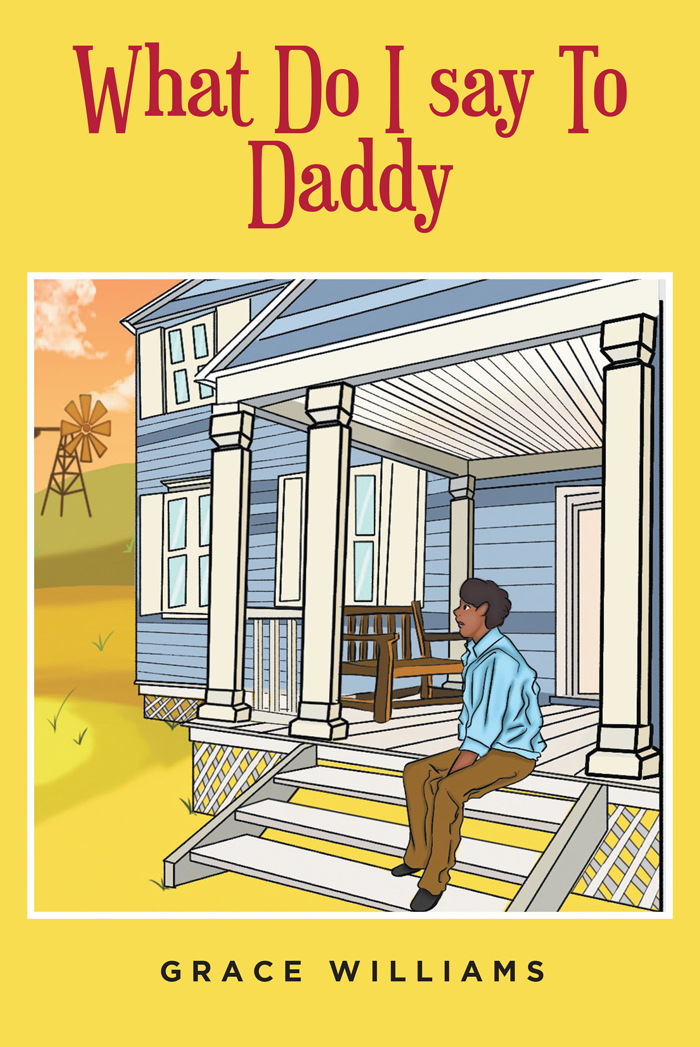Grace Williams’s New Book, "What Do I Say to Daddy," is a Moving Exploration Into the Ups and Downs of an Affluent Black Military Family Living in the South