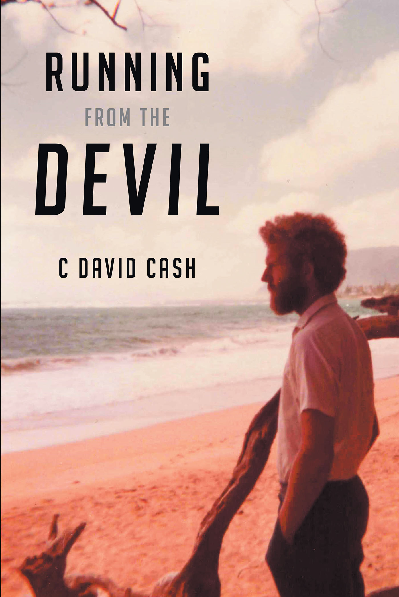 Author C David Cash’s New Book, "Running from the Devil," is a Wonderful True Story Recounting the Author’s Memorable Life Up to Thirty Years Old