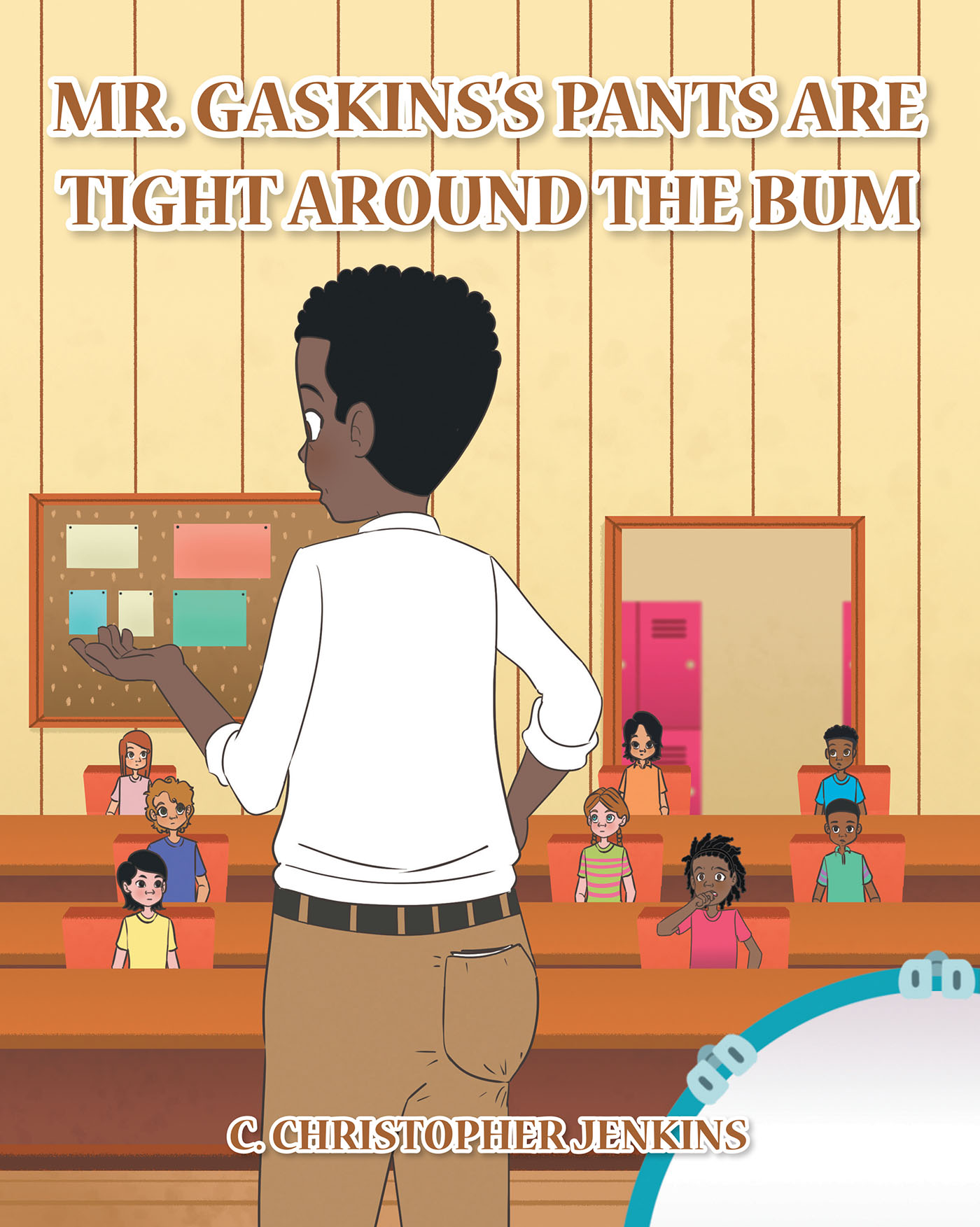C. Christopher Jenkins’ New Book, "Mr. Gaskins's Pants Are Tight around the Bum," is a Fun and Whimsical Children’s Story That is a Thoughtful Twist on the Alphabet Book