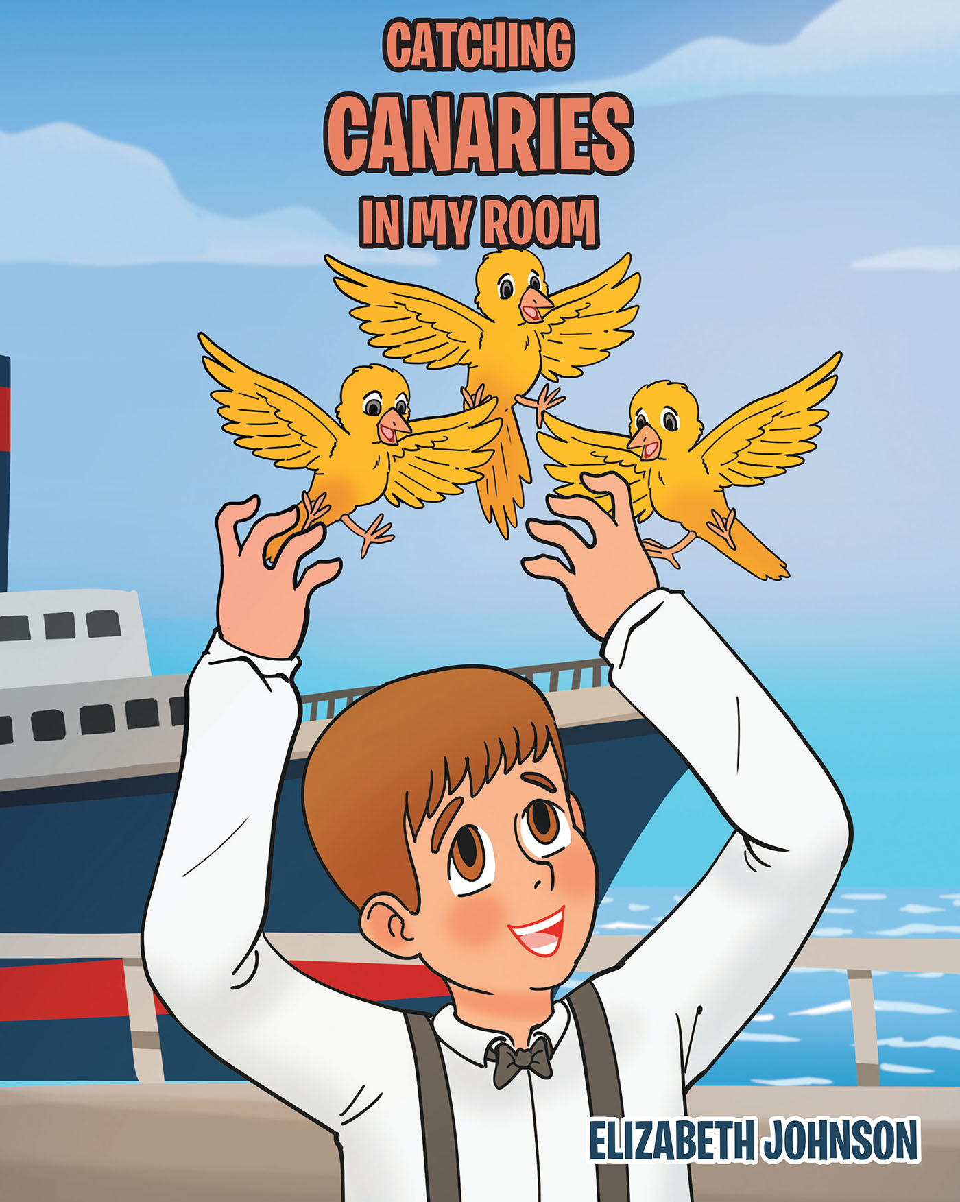 Author Elizabeth Johnson’s New Book, "Catching Canaries in My Room," is a Fun, True Story of a Young Boy and His Dad on a Voyage to America