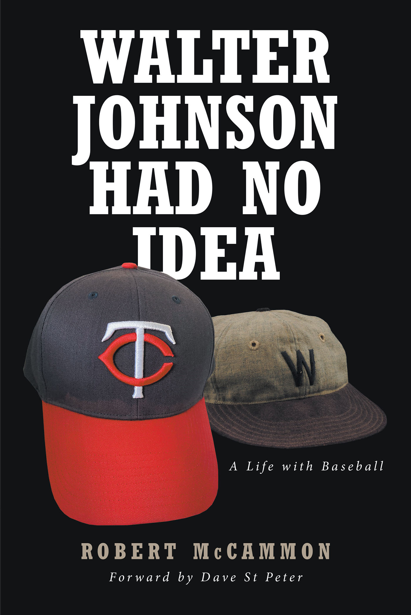 Author Robert McCammon’s New Book, "Walter Johnson Had No Idea," is a Stirring History of the Author's Family and Their Love of Baseball That Binds Generations Together