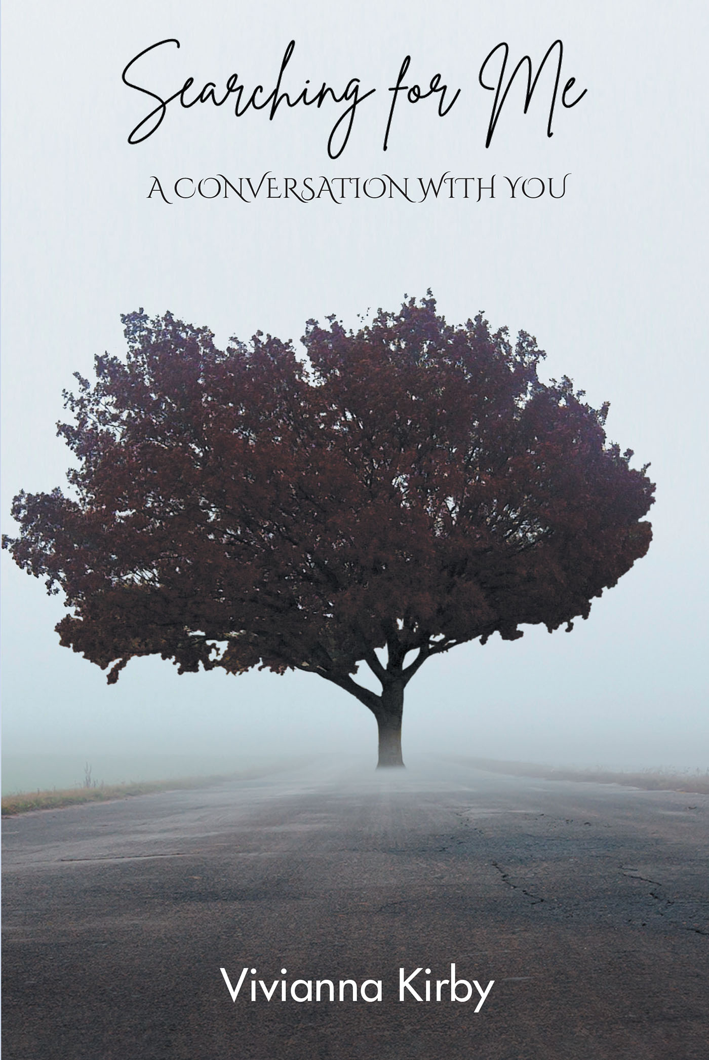 Author Vivianna Kirby’s New Book, "Searching for Me: A Conversation with You," is a Faith-Based Memoir That Follows the Author Through Her Path of Self-Discovery with God