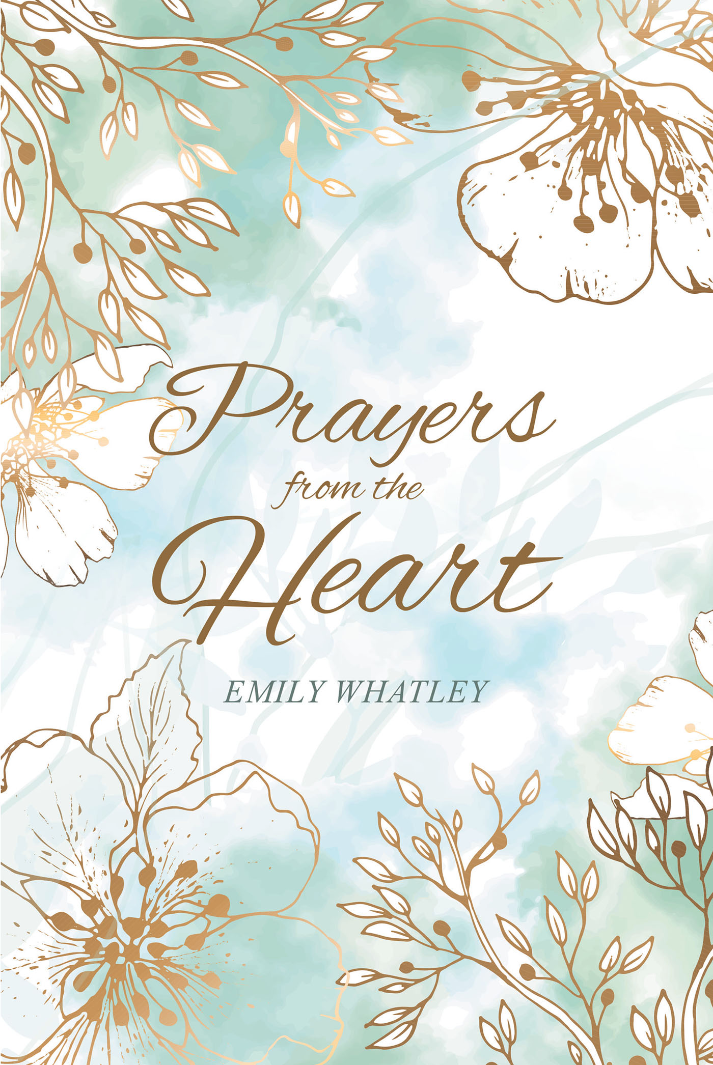 Author Emily Whatley’s New Book, "Prayers from the Heart," is an Interactive Book of Prayers That Invites Readers to Record Their Thoughts and Blessings with Each Prayer