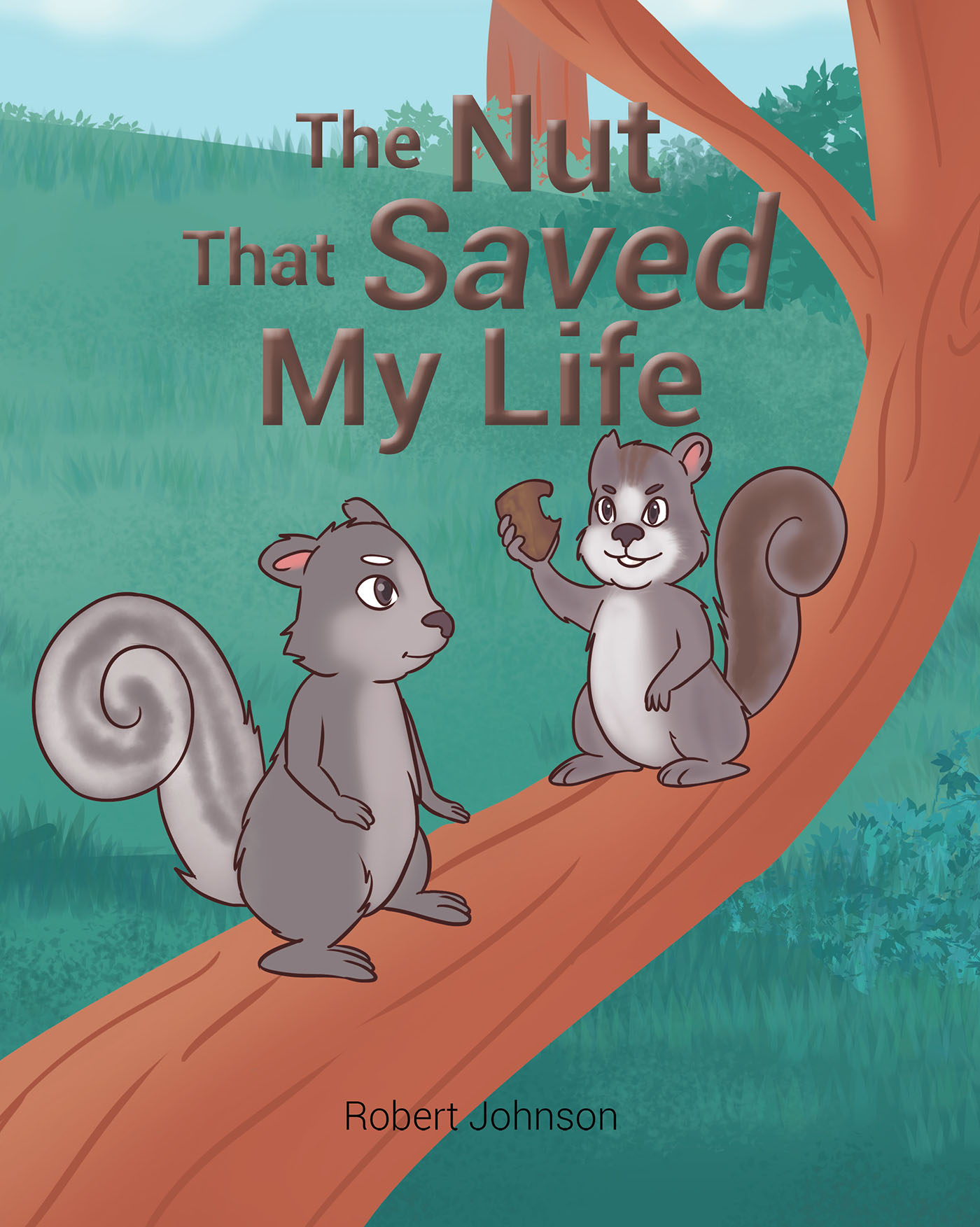 Robert Johnson’s New Book, "The Nut That Saved My Life," Centers Around Two Squirrels Who Bite Off More Than They Can Chew After Setting Off to Find the Largest Acorn