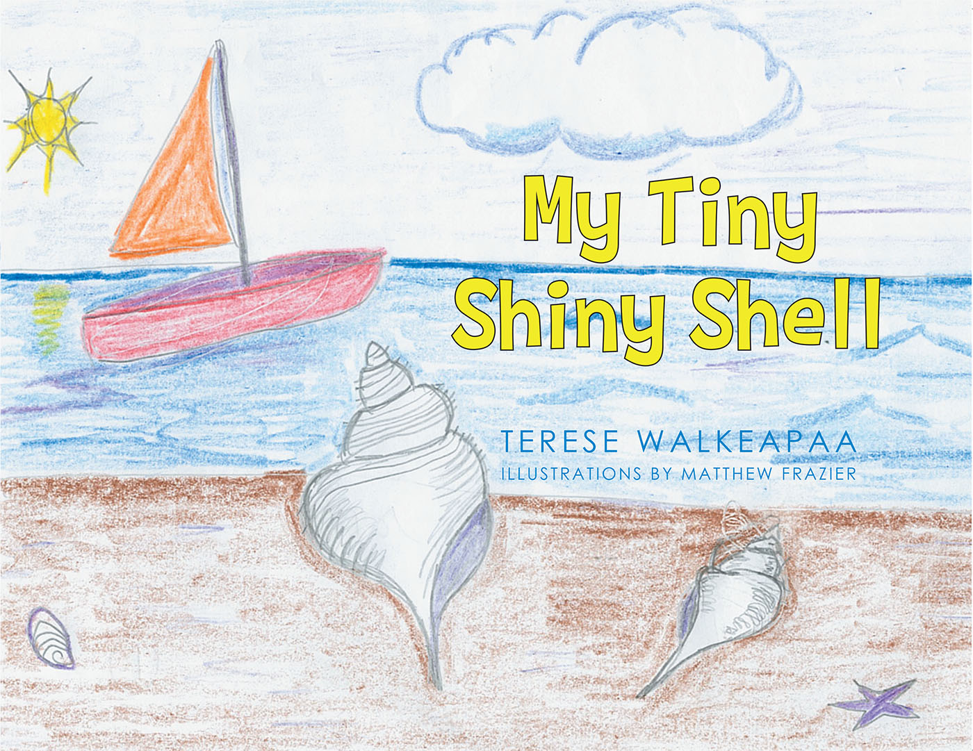 Terese Walkeapaa’s New Book, "My Tiny Shiny Shell," is a Touching Story of the Preciousness That Life Holds, and How the Memories of Loved Ones Continue to Live on