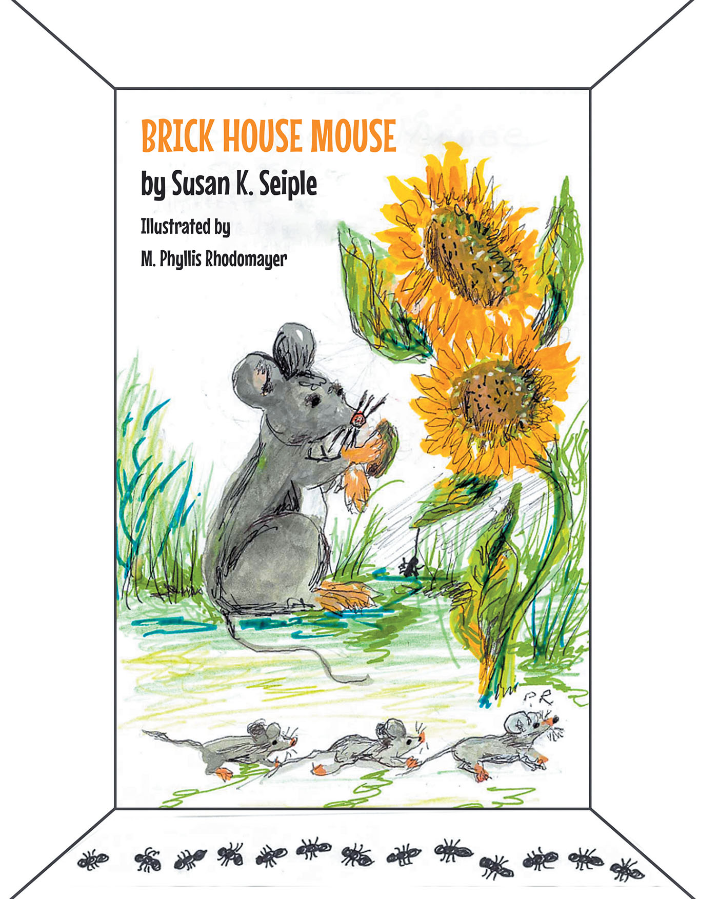Author Susan Seiple’s New Book, "Brick-House Mouse," is a Sweet and Silly Story About a Little Mouse Who Decides to Pay a Visit to an Unsuspecting Family