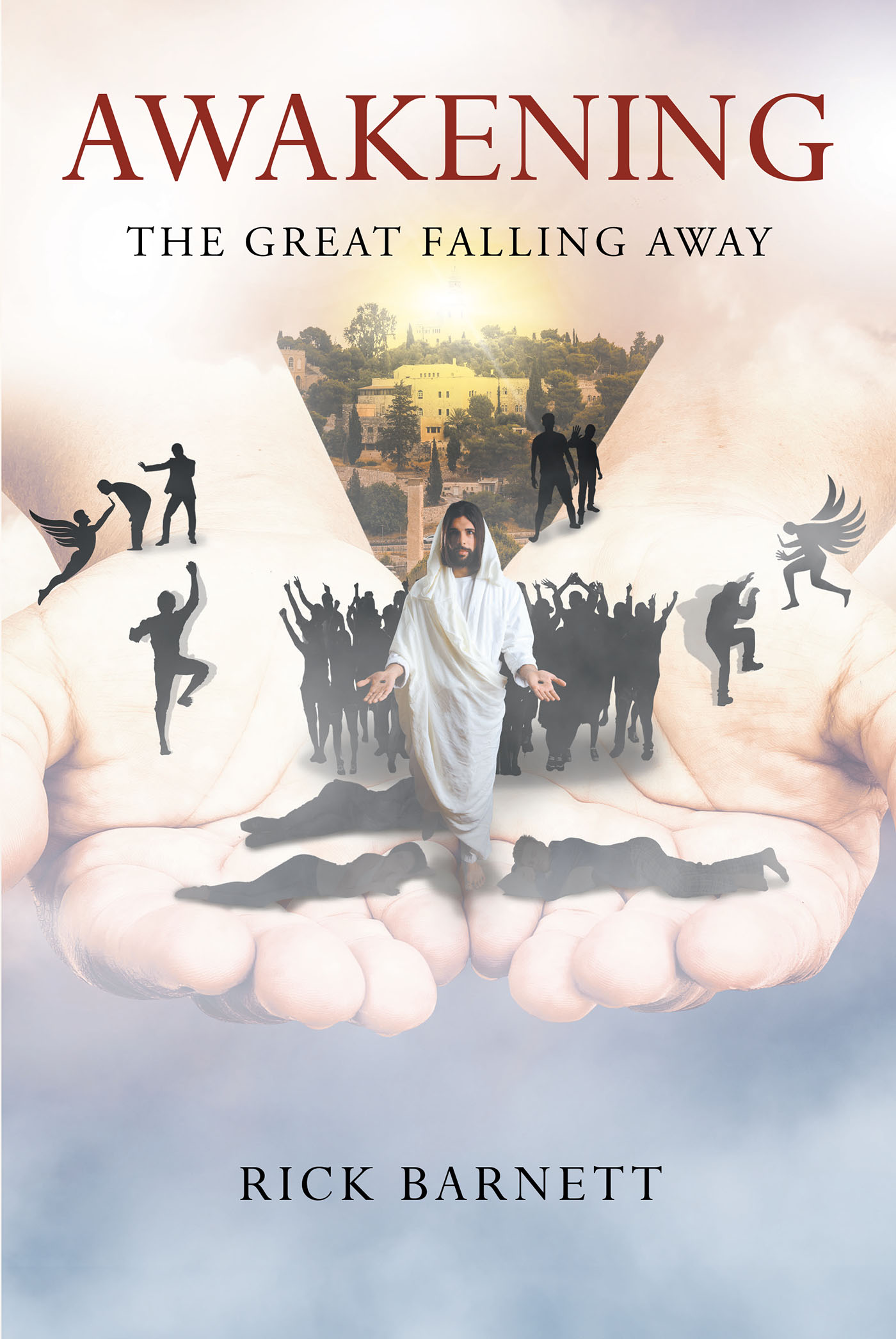 Rick Barnett’s New Book, "AWAKENING: The Great Falling Away," is a Compelling Work That Calls Blinded Souls and Former Christians Back to the Righteous Path of Christ