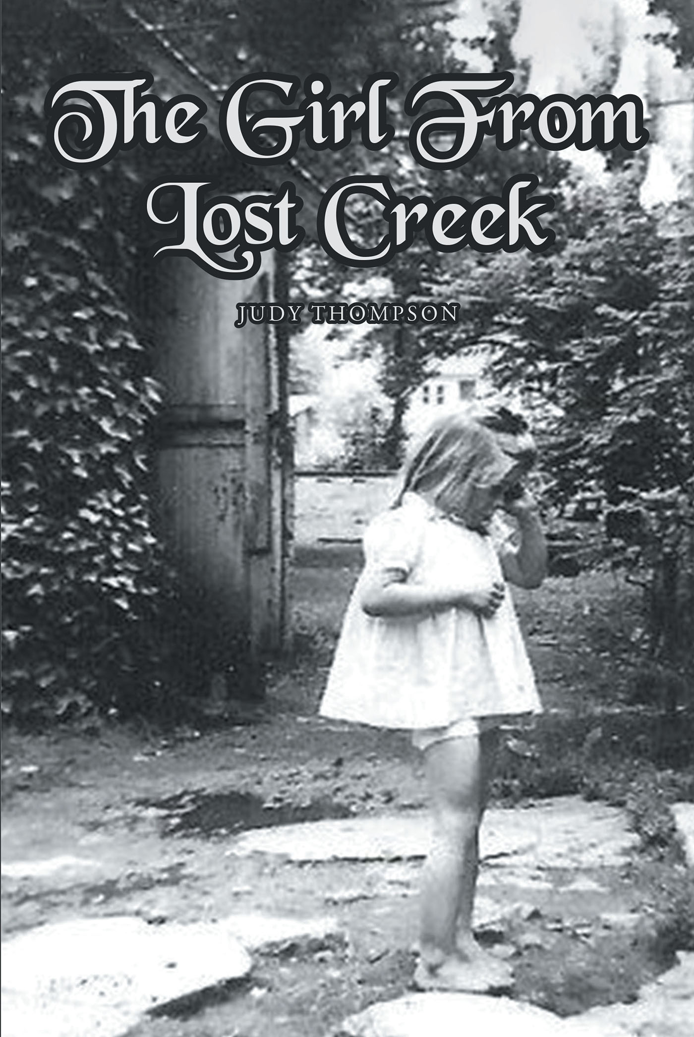 Author Judy Thompson’s New Book, "The Girl from Lost Creek," is a Poignant Account of the Author's Fascinating Life Story and All She Managed to Overcome