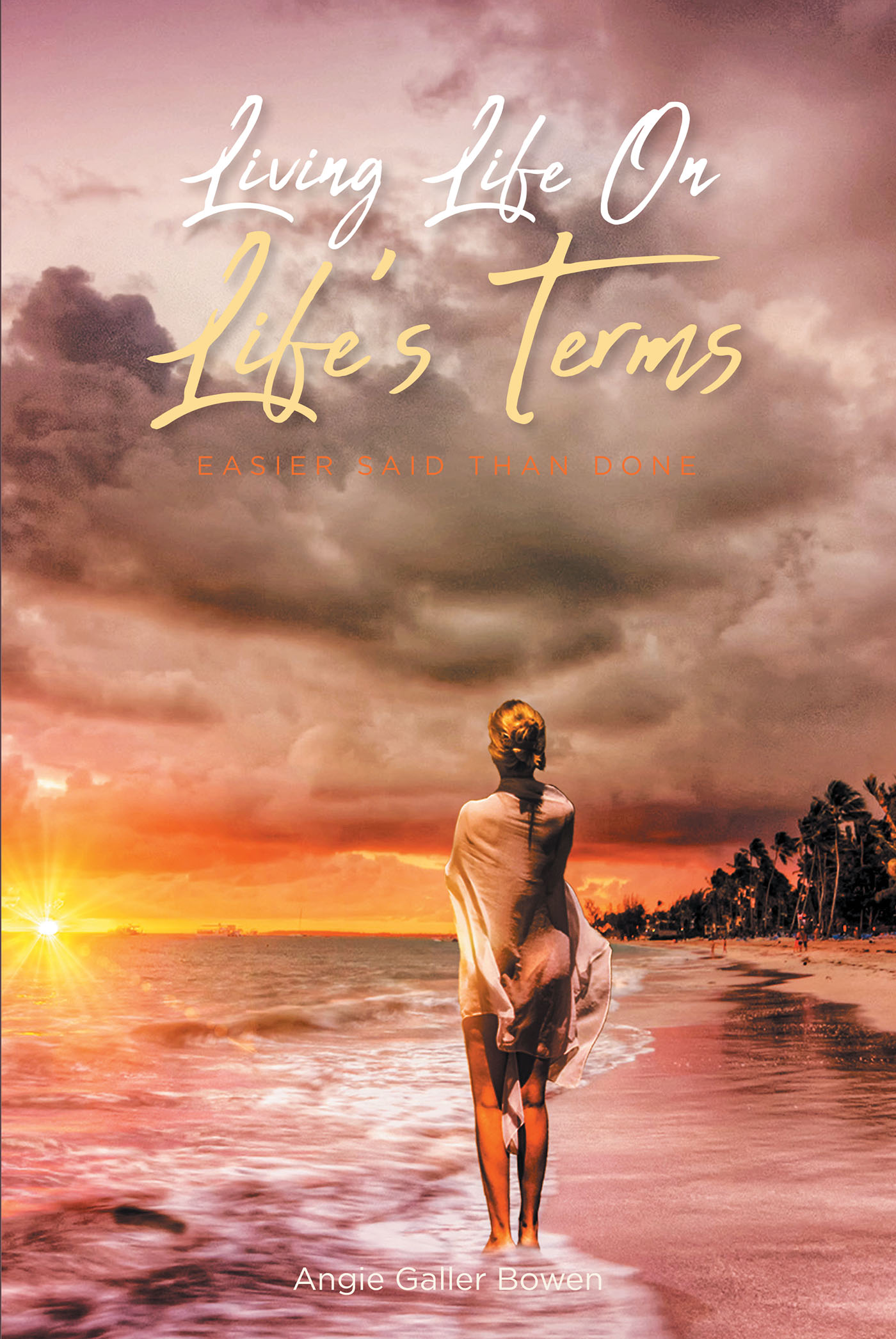 Author Angie Galler Bowen’s New Book, “Living Life On Life's Terms: Easier Said than Done,” Follows the Complicated Love Story of Cody and David